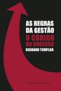 As Regras da Gestão - O Código do Sucesso