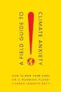 A Field Guide to Climate Anxiety