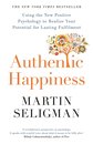 Authentic Happiness : Using the New Positive Psychology to Realise your Potential for Lasting Fulfilment