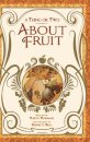 A Thing or Two About Fruit