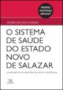 O Sistema de Saúde no Estado Novo de Salazar - o nascimento do ministério da saúde e assistência