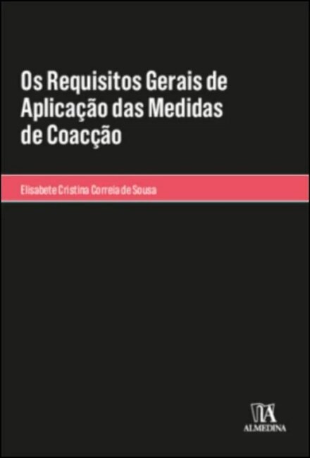 Os Requisitos Gerais De Aplicação Das Medidas De Coação