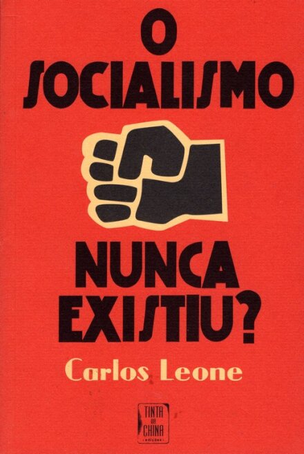 O Socialismo Nunca Existiu?