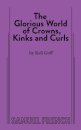 The Glorious World of Crowns, Kinks and Curls
