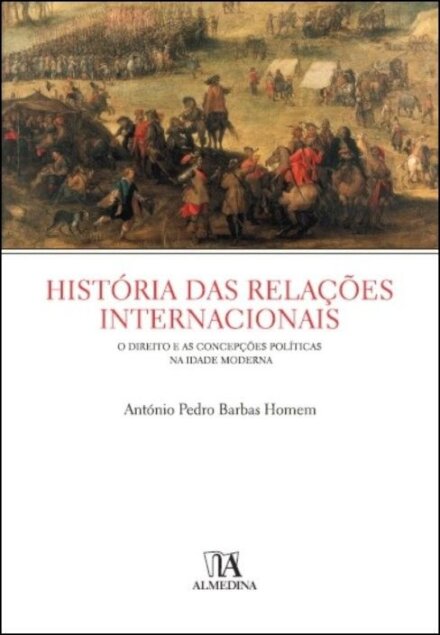 História das Relações Internacionais - O Direito e as Concepções Políticas na Idade Moderna