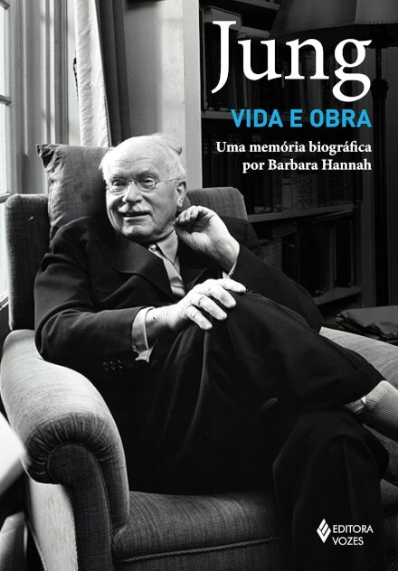 Jung Vida E Obra: Uma Memória Biográfica Por Barbara Hannah