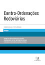 Contra-Ordenações Rodoviárias - Regime Das Contra-Ordenações Estradais, Requerimentos, Defesas, Impugnações Judiciais E Recursos De Infracções Ao Código Da Estrada