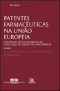 Patentes Farmacêuticas Na União Europeia: Estratégias (Anti)Concorrenciais E Aplicação Do Direito Da Concorrência