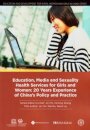 Education, Media and Sexuality Health Services for Girls and Women