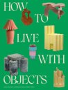 How to Live with Objects