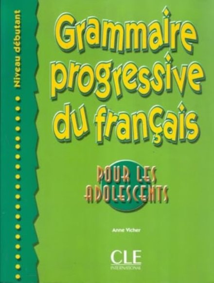 Grammaire progressive du français pour les adolescents - Niveau débutant - Livre