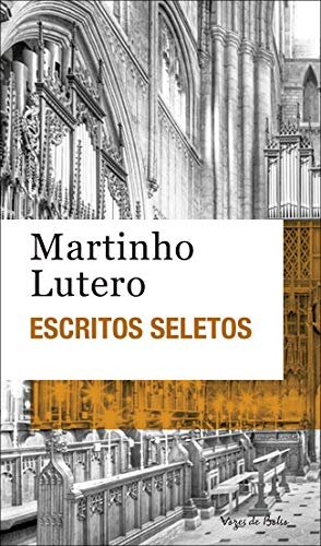 Escritos Seletos Martinho Lutero
