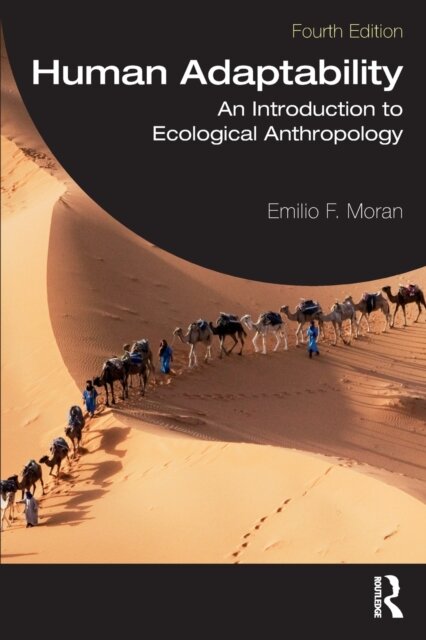 Human Adaptability: An Introduction to Ecological Anthropology