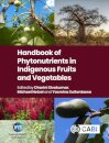 Handbook of Phytonutrients in Indigenous Fruits and Vegetables