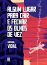 Algum lugar para cair e fechar os olhos de vez