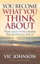 You Become What You Think About