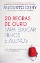 20 Regras de Ouro para Educar Filhos e Alunos – Como Formar Mentes Brilhantes na Era da Ansiedade