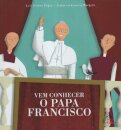 Vem Conhecer o Papa Francisco