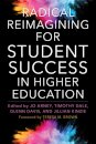 Radical Reimagining for Student Success in Higher Education