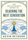 The (Not-So-Secret) Secret to Reaching the Next Generation