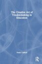 The Creative Art of Troublemaking in Education