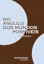 No Ângulo Dos Mundos Possíveis
