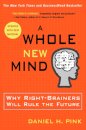 A Whole New Mind : Why Right-Brainers Will Rule the Future
