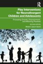 Play Interventions for Neurodivergent Children and Adolescents