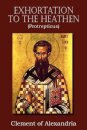 Exhortation to the Heathen (Protrepticus)