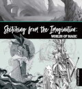 Sketching From The Imagination: Magic & Myth