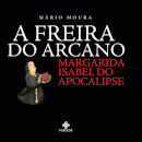 A Freira do Arcano Margarida Isabel do Apocalipse