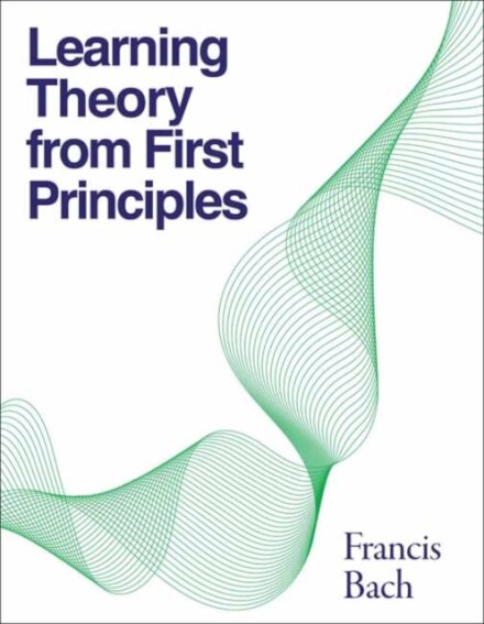 Learning Theory From First Principles
