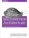 Microservice Architecture: Aligning Principles, Practices, and Culture
