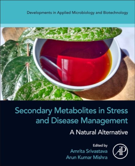 Secondary Metabolites in Stress and Disease Management