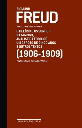 Freud  Volume 08 (1906-1909) Delírio E Os Sonhos Na Gradiva