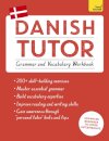 Danish Tutor: Grammar and Vocabulary Workbook (Learn Danish with Teach Yourself) : Advanced beginner to upper intermediate course