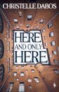 Here And Only Here