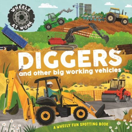 Wheels at Work: Diggers