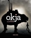Okja: The Art And Making Of The Film