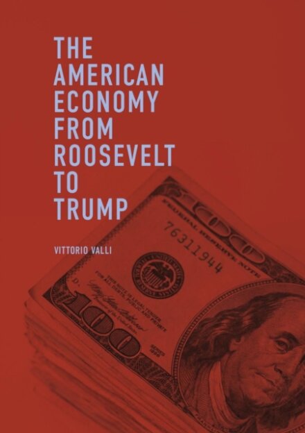 The American Economy from Roosevelt to Trump
