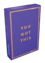 You Got This