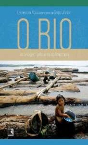 Rio, O: uma viagem pela alma do Amazonas