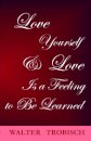 Love Yourself/love is a Feeling to be Learned