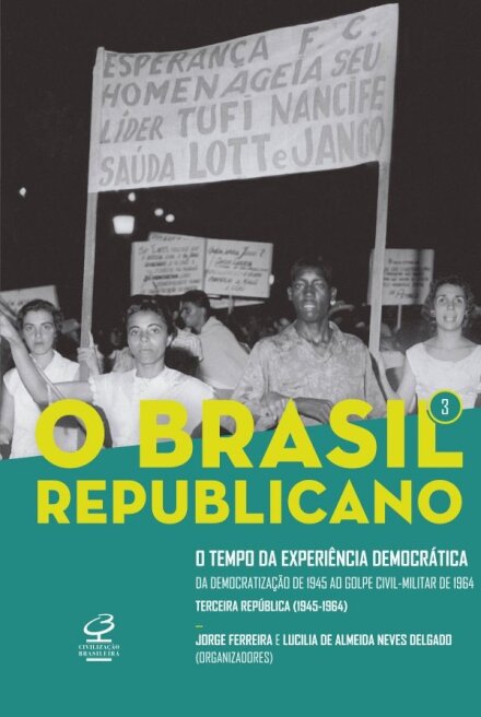 Brasil Republicano, O v.3 tempo experiênc democrát 1945-64