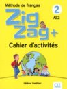 Zigzag + 2 - Niveau A1.2 - Cahier d'activités