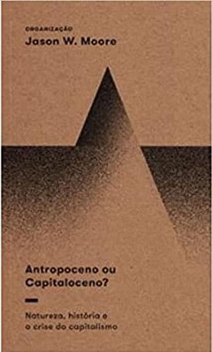 Antropoceno ou Capitaloceno?