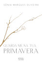 Guarda-me na Tua Primavera