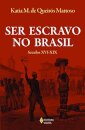 Ser Escravo No Brasil: Séculos XVI-XIX