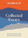 The School of Life: Collected Essays : 15th Anniversary Edition