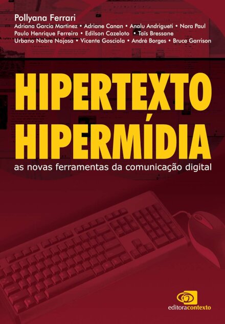 Hipertexto, Hipermídia: Novas Ferramentas Da Comunicão Digital